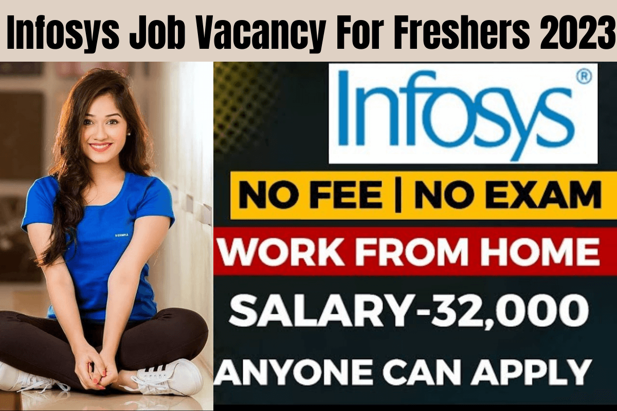 Infosys Job Vacancy For Freshers 2023 भर्ती का नोटिफिकेशन हुआ जारी,जानिए पूरा प्रोसेस